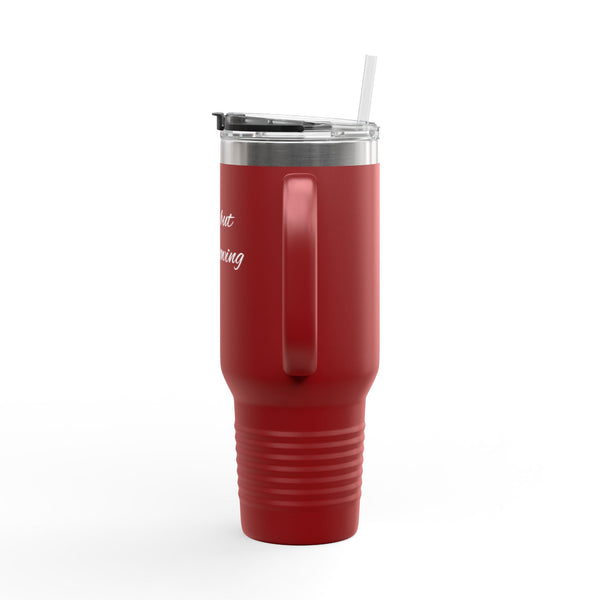 "Tired, but still showing up. Tumbler - " 40oz Insulated Travel Tumbler