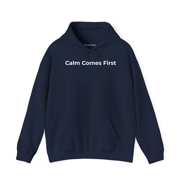 Calm Comes First Hoodie — Minimal Mindfulness Sweatshirt