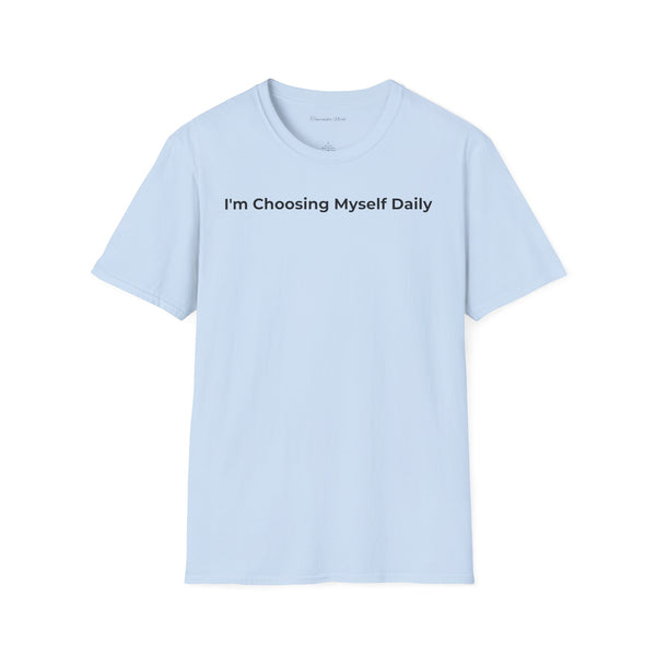Choosing Myself Daily T-Shirt — Self-Care Inspirational Tee