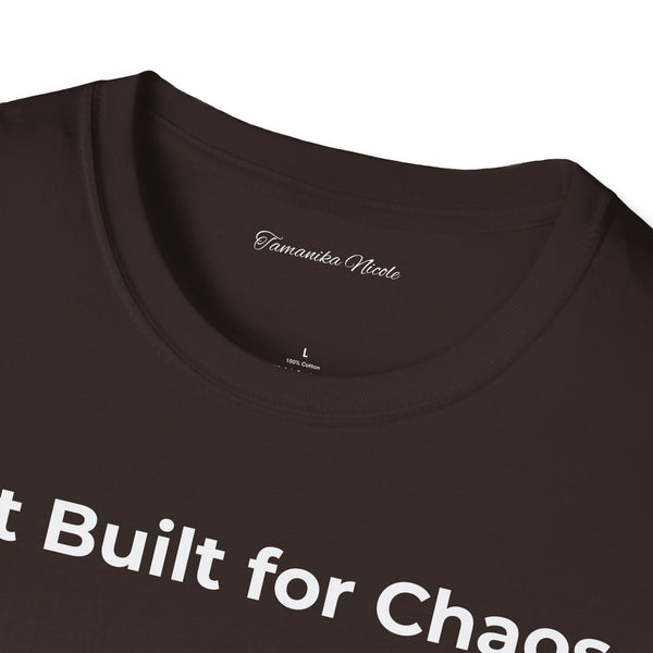 "Not Built for Chaos" T-Shirt — Minimalist Statement Tee
