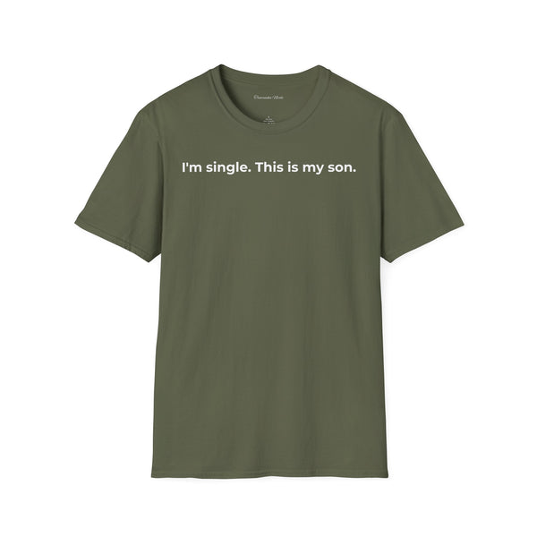 I'm Single. This Is My Son. T-Shirt — Funny Single Parent Tee