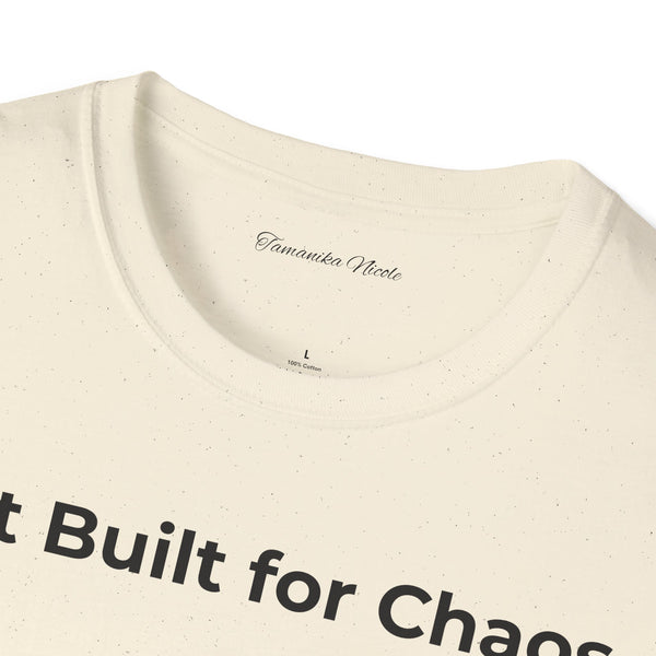 "Not Built for Chaos" T-Shirt — Minimalist Statement Tee