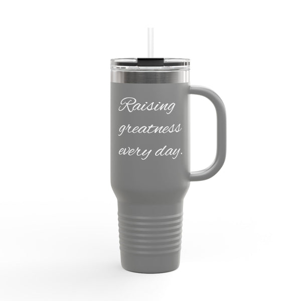 "Raising Greatness Every Day" 40oz Insulated Travel Mug — Motivational Tumbler
