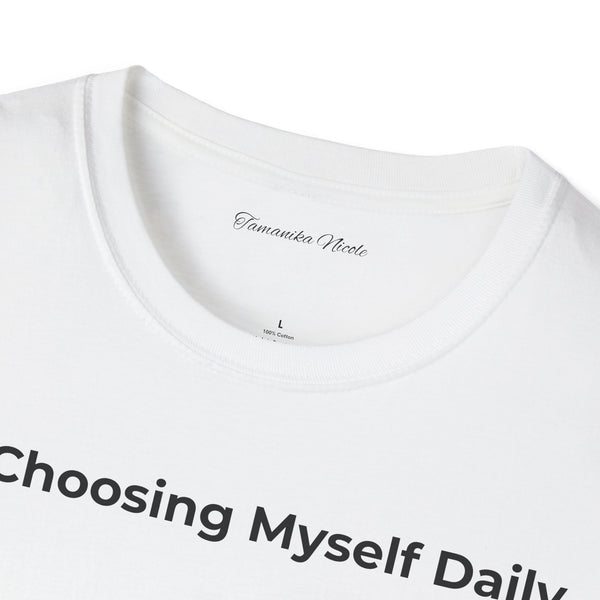 Choosing Myself Daily T-Shirt — Self-Care Inspirational Tee