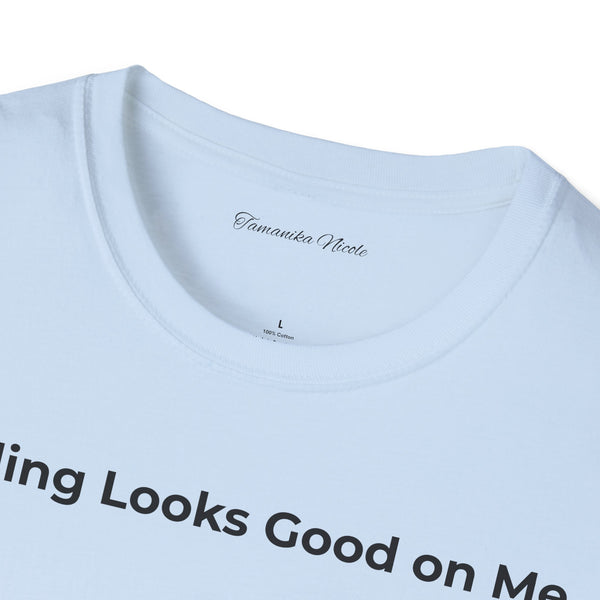 Healing Looks Good on Me T‑Shirt
