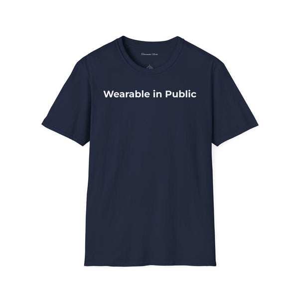 "Wearable in Public" T-Shirt — Minimalist Graphic Tee