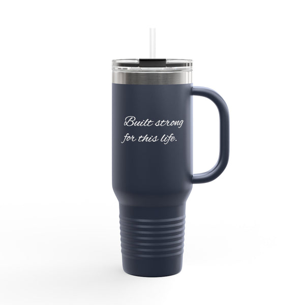 'Built Strong For This Life'40oz Insulated Travel Mug – Stainless Steel Tumbler with Handle