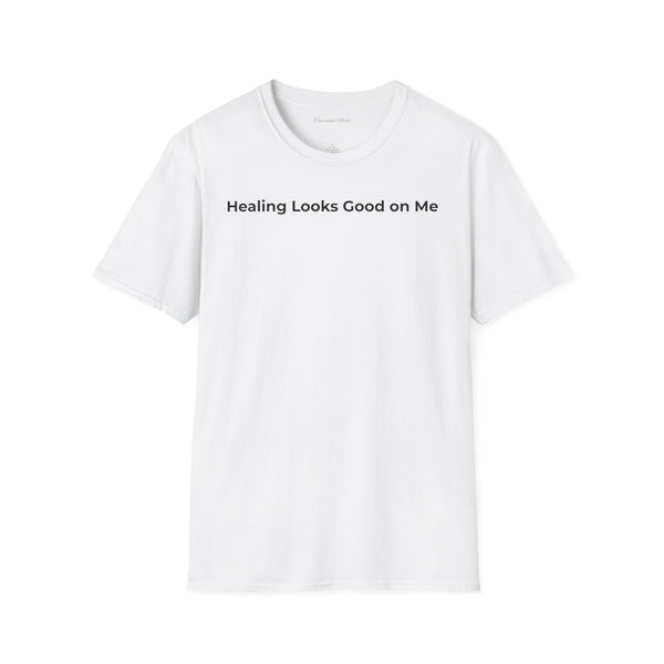 Healing Looks Good on Me T‑Shirt