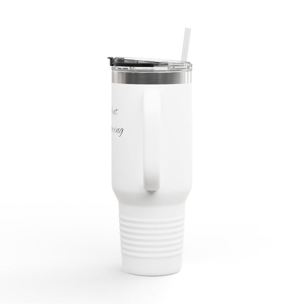 "Tired, but still showing up. Tumbler - " 40oz Insulated Travel Tumbler