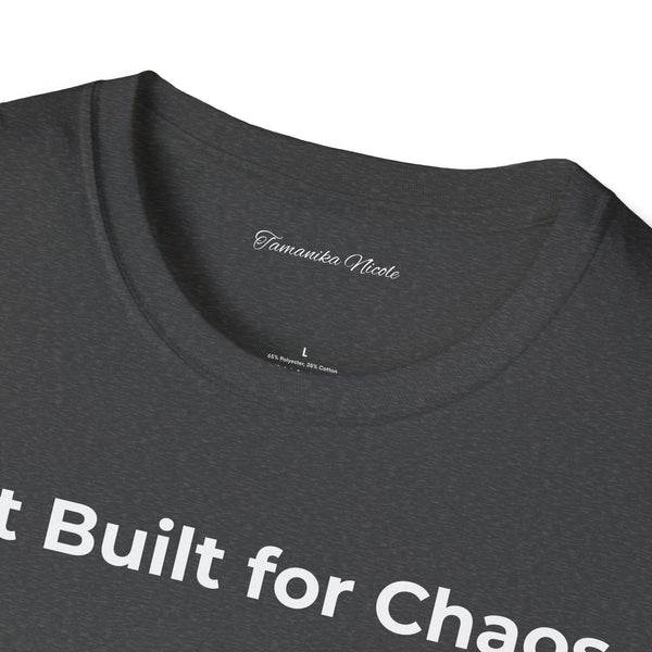 "Not Built for Chaos" T-Shirt — Minimalist Statement Tee
