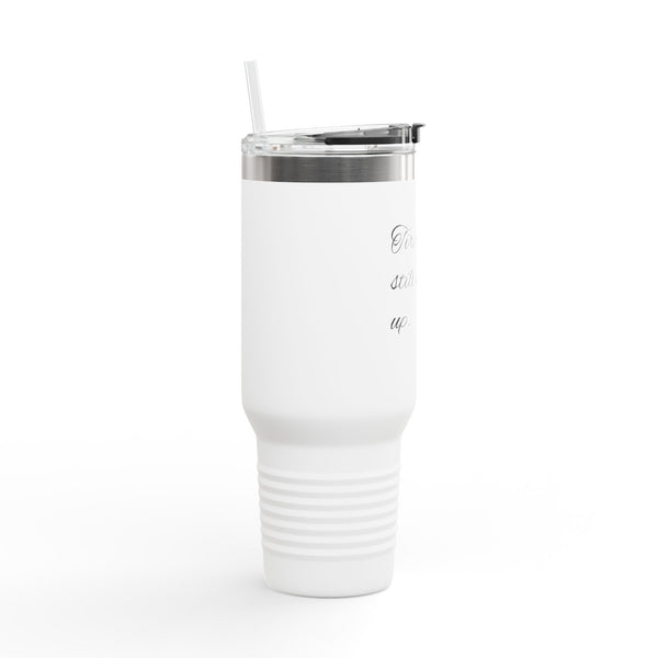 "Tired, but still showing up. Tumbler - " 40oz Insulated Travel Tumbler