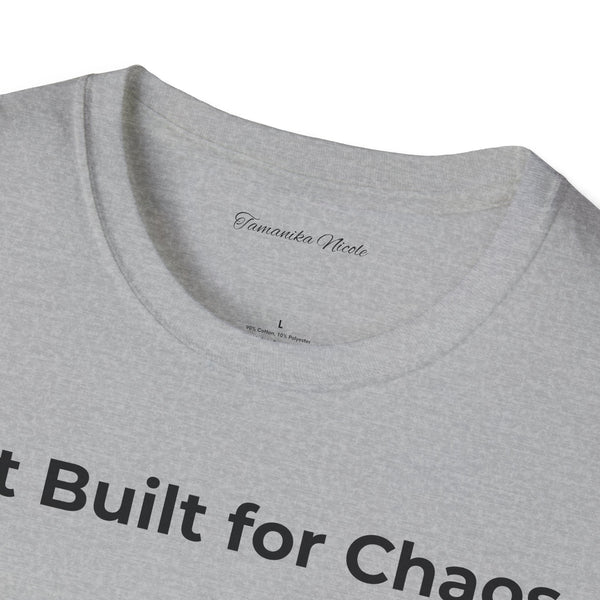 "Not Built for Chaos" T-Shirt — Minimalist Statement Tee