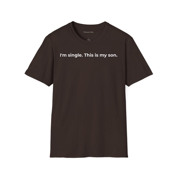 I'm Single. This Is My Son. T-Shirt — Funny Single Parent Tee