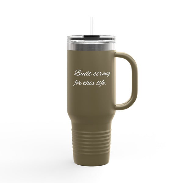 'Built Strong For This Life'40oz Insulated Travel Mug – Stainless Steel Tumbler with Handle