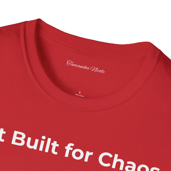 "Not Built for Chaos" T-Shirt — Minimalist Statement Tee