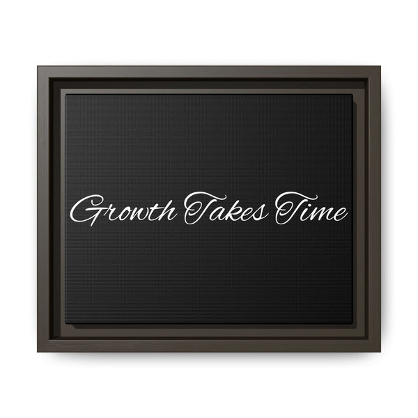 "Growth takes time" Framed Matte Canvas Wall Art — Inspirational Quote