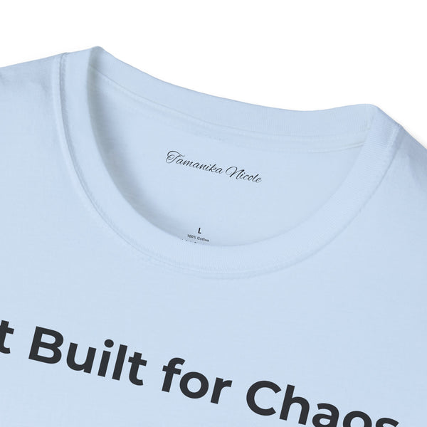 "Not Built for Chaos" T-Shirt — Minimalist Statement Tee