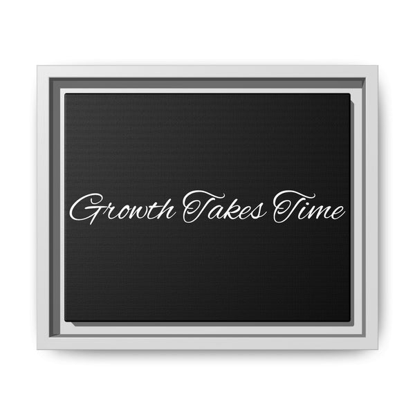 "Growth takes time" Framed Matte Canvas Wall Art — Inspirational Quote