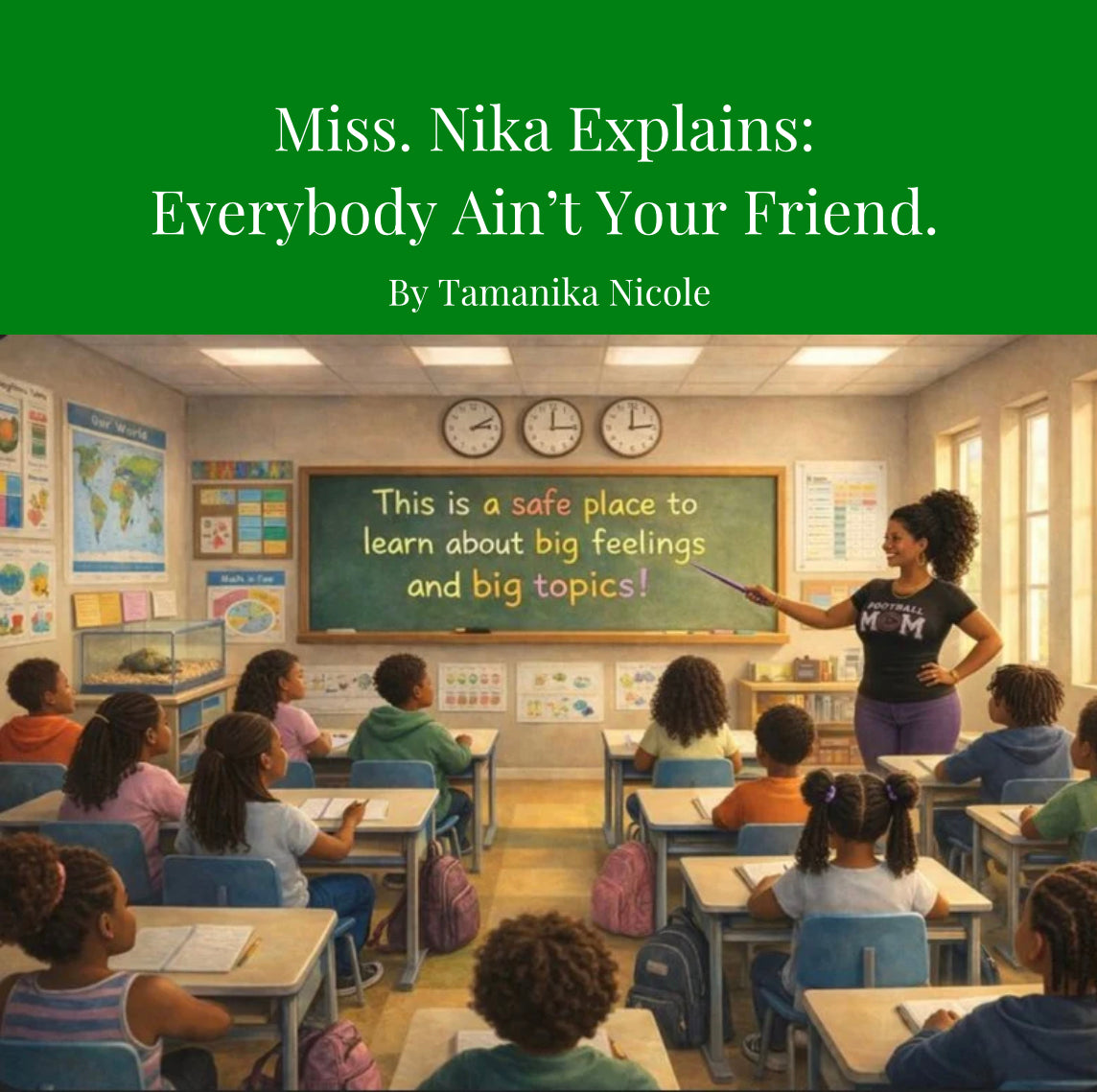 Miss Nika Explains Everybody Ain’t Your Friend