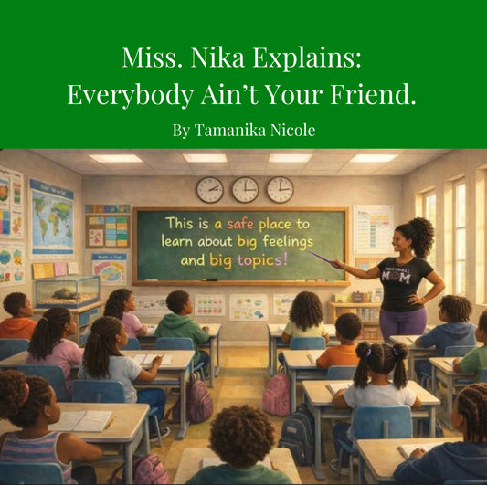 Miss Nika Explains Everybody Ain’t Your Friend