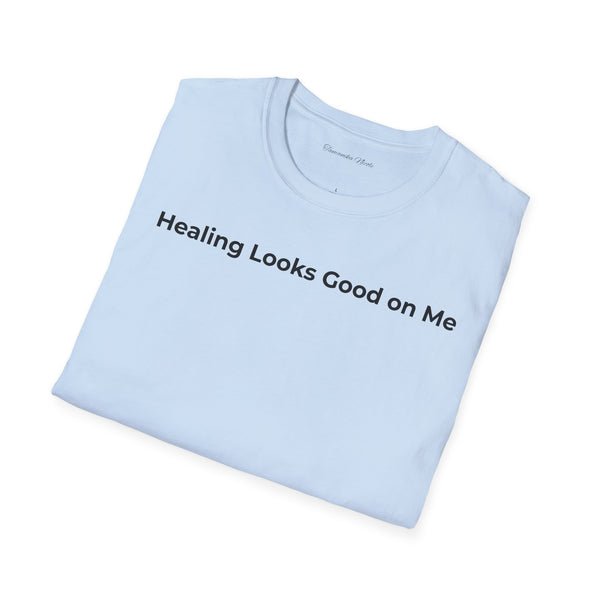 Healing Looks Good on Me T‑Shirt