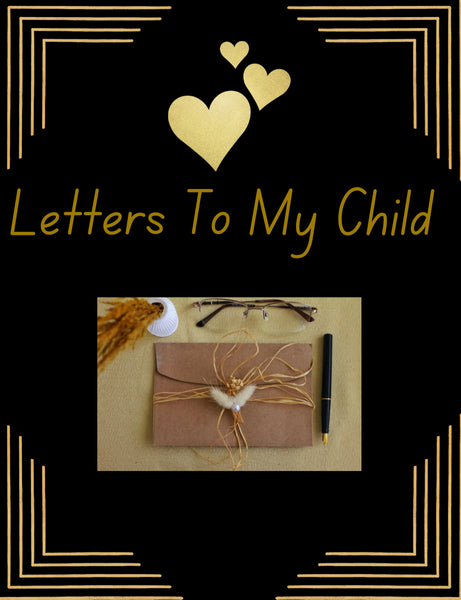 Lettters To My Child Notebook