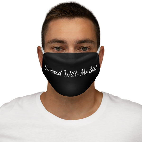 Succeed  with me sis! Snug-Fit Polyester Face Mask