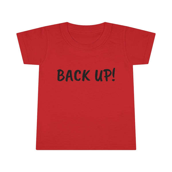 Back up Toddler T-shirt