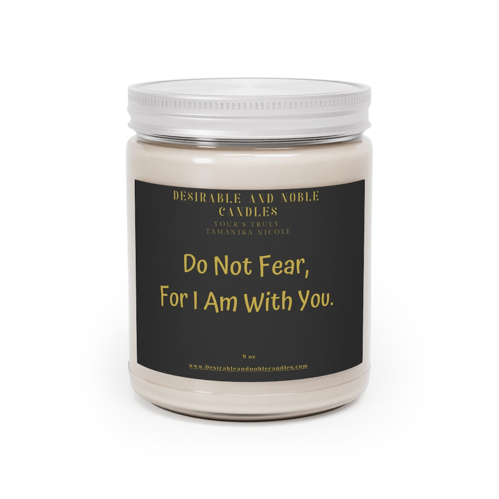 Do not fear, for I am with you Aromatherapy Candles, 9oz