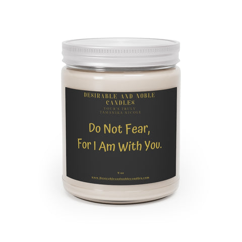 Do not fear, for I am with you Aromatherapy Candles, 9oz