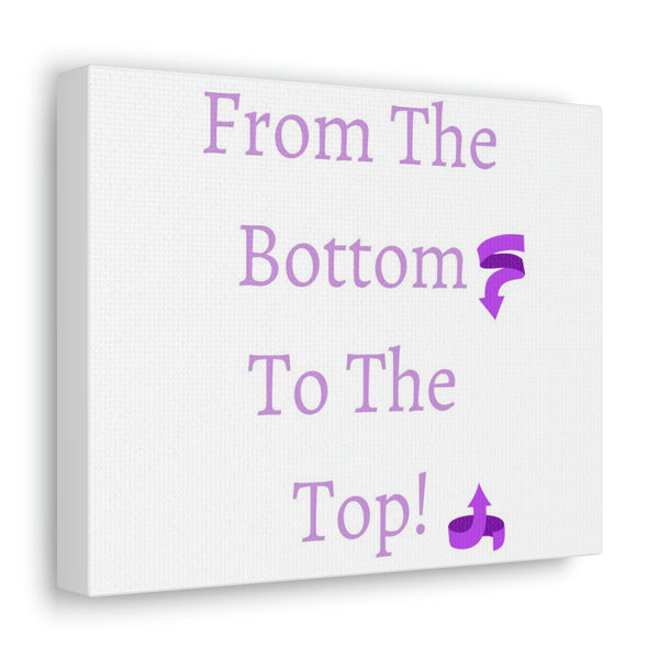 From the bottom to the top Canvas Gallery Wraps