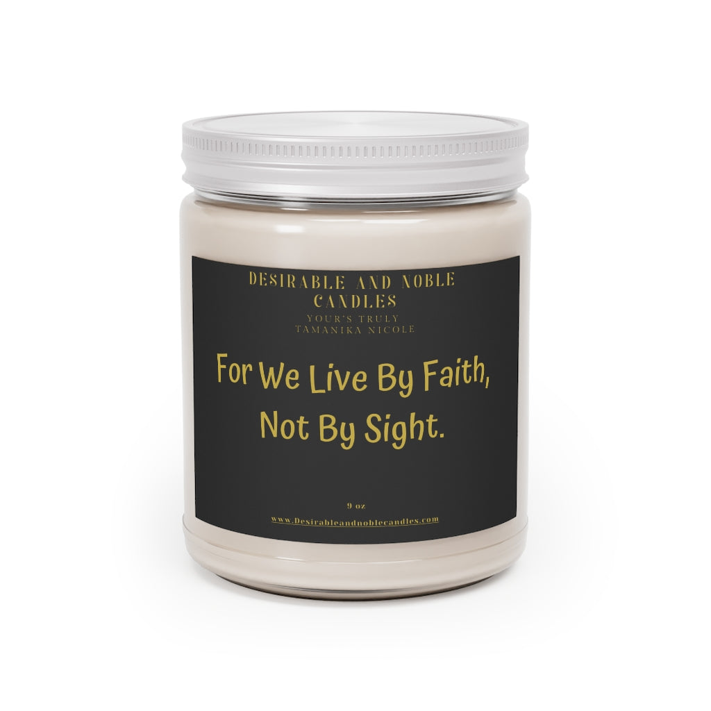 For we live by faith, not by sight Aromatherapy Candles, 9oz