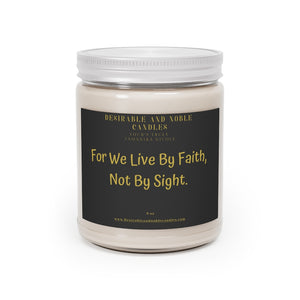 For we live by faith, not by sight Aromatherapy Candles, 9oz