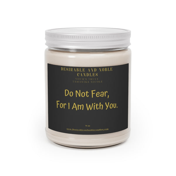 Do not fear, for I am with you Aromatherapy Candles, 9oz