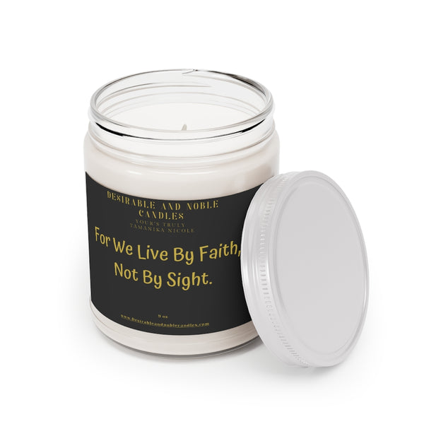 For we live by faith, not by sight Aromatherapy Candles, 9oz