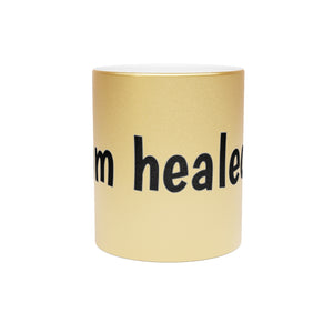 I'm Healed Metallic Mug (Silver\Gold)