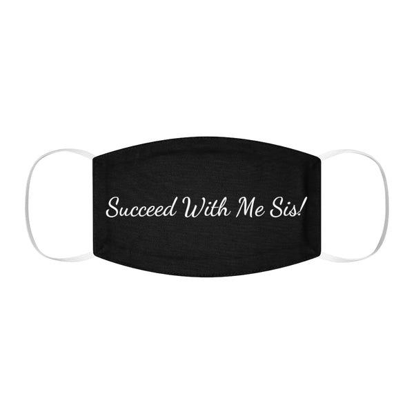 Succeed  with me sis! Snug-Fit Polyester Face Mask