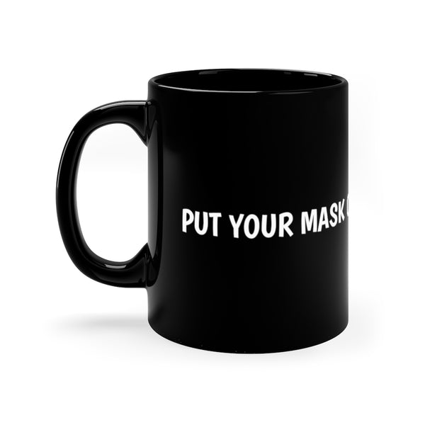 Put your mask on 11oz Black Mug