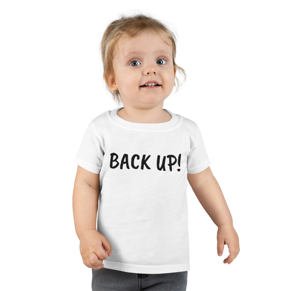 Back up Toddler T-shirt