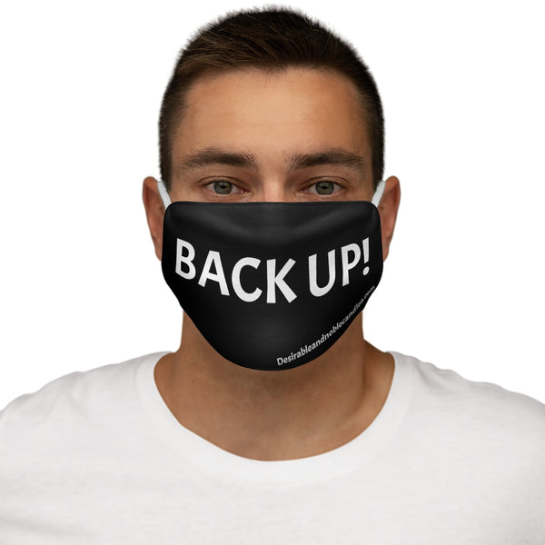 Back up Snug-Fit Polyester Face Mask