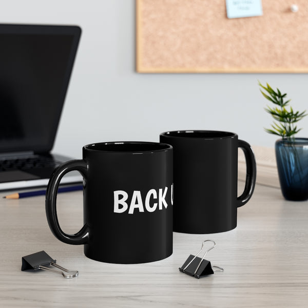 Back up 11oz Black Mug