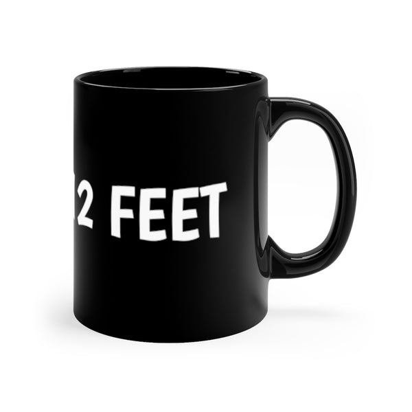 Give me 12 feet 11oz Black Mug