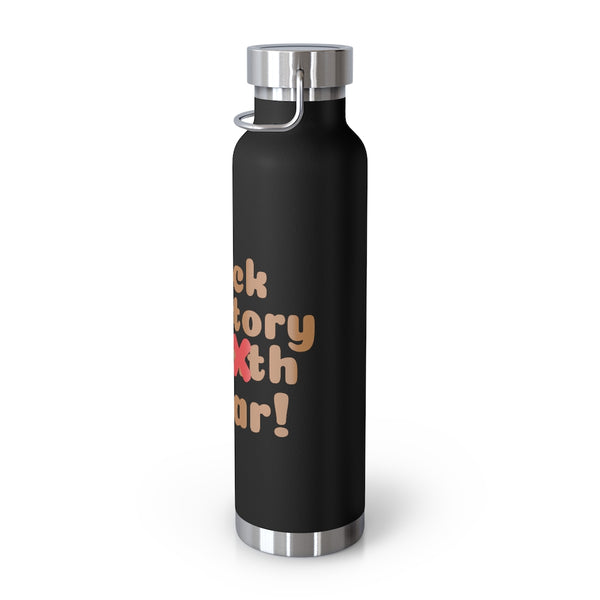 Black history year 22oz Vacuum Insulated Bottle