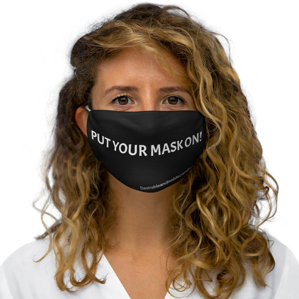 Put your mask on  Snug-Fit Polyester Face Mask