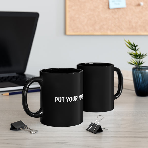 Put your mask on 11oz Black Mug